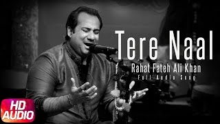 Tere Naal (Full Audio) | Rahat Fateh Ali Khan | Oh Yaara Ainvayi Ainvayi Lut Gaya | Speed Records