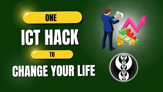 1 ICT Hack To Change your Life and Your Trading Too