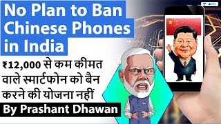 India will not ban Chinese Phones under Rs. 12000