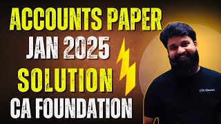 Accounts Paper Solution I CA Foundation Accounts January 2025 Paper Solution I CTC Classes