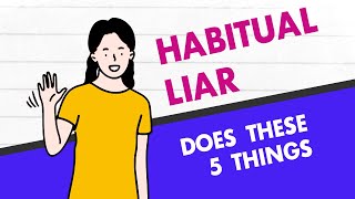 Every Habitual Liar Does These 5 Things (and How to Deal with Them)