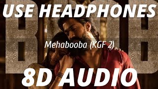 Mehabooba Song (Hindi) - 8D AUDIO | KGF Chapter 2 | Rocking Star Yash | Ananya bhat | 8D Surround