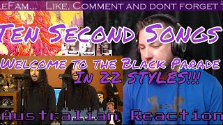 10 second songs - Welcome to the black parade, in 22 styles (Aussie Reaction)