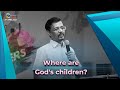 Where are God's children? | Snippets | Bro. Vincent Selvakumaar