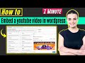 How to embed a youtube video in wordpress 2024