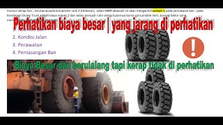 Cost kedua terbesar dan rutin selain BBM | Perlu di Kontrol | Pemakaian Ban | Tyre Consumption