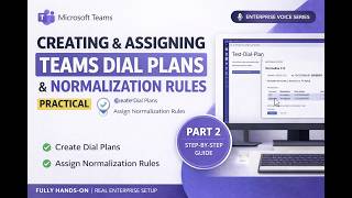 Lec 9 Microsoft Teams Dial Plan Normalization Rules Practical Config Step By Step Part 2