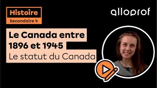 Le Canada entre 1896 et 1945 - Le statut du Canada | Histoire | Alloprof