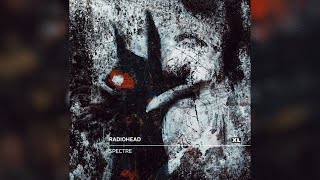 Radiohead - Spectre