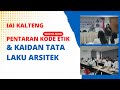 PENATARAN KODE ETIK & KAIDAH TATA LAKU ARSITEK 2023