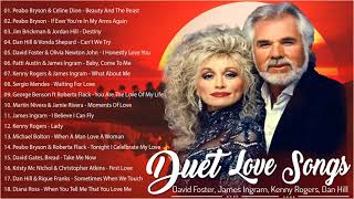 David Foster, James Ingram, Peabo Bryson, Dan Hill, Kenny Rogers 💝 Best Duet Love Songs Of All Time