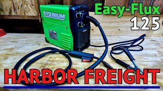 Buying a Titanium Flux125 Mig welder from Harbor Freight- Unboxing & Testing