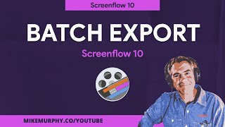 Screenflow 10: How To Batch Export Multiple Projects