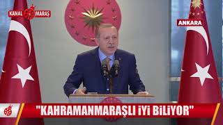 Cumhurbaşkanı Erdoğan, Kahramanmaraş’ı örnek gösterdi