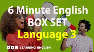 BOX SET: 6 Minute English - 'Language 3' English mega-class! 30 minutes of new vocabulary!