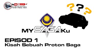 MySagaKu E1 : kisah sebuah Proton Saga Iswara