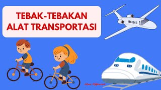 TEBAK-TEBAKAN TENTANG ALAT TRANSPORTASI | EDUKASI ANAK | QAI_OFFICIAL