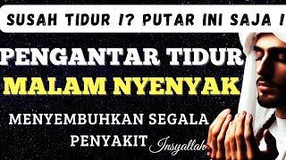 SUSAH TIDUR ? PUTAR AYAT PENGABTAR TIDUR MALAM NYENYAK MENYEMBUHKAN SEGALA PENYAKIT | SURAH AL-MULK