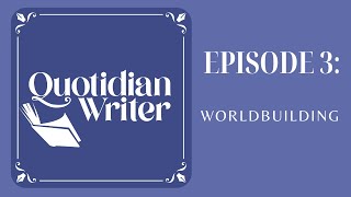 Worldbuilding Tips (Episode 3)