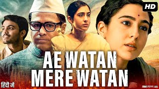Ae Watan Mere Watan Full Movie | Sara Ali Khan | Sparsh Shrivastav | R Bhakti Klein | Review & Fact