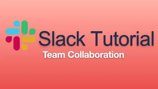 Slack Tutorial for Beginners (10-min Crash Course)
