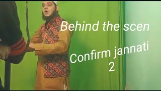 Behind tha scen | confirm jannati 2 | muhammad Nadeem Ahmed 2021