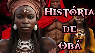 Obá foi enganada por Oxum? - História de Obá