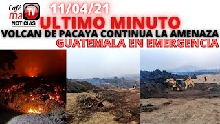 URGENTE; EL EJERCITO INTENTA FRENAR LA LLEGADA DE LAVA DEL VOLCAN DE PACAYA A GUATEMALA [11/04/21]