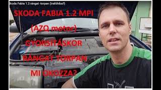 Skoda Fabia 1.2 rángat -torpan (trafóhiba?)