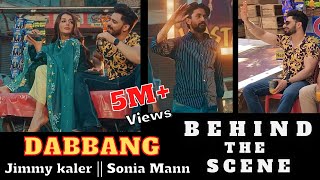 Behind The Scene | Watch till End |New punjabi song | Jimmy kaler ,Sonia Mann| Dabbang #shorts #bts