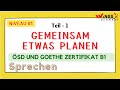 GEMEINSAM ETWAS PLANEN | A2/B1 | Goethe und OeSD B1- Sprechen | German B1/A2 Redemittel| Deutsch B1