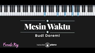 Mesin Waktu - Budi Doremi Karaoke Piano - Female Key