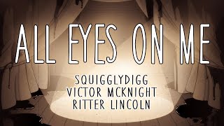 ALL EYES ON ME - COVER [@VictorMcKnight & SquigglyDigg]