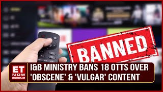 Govt's Crackdown On 18 OTT Platforms Over 'Obscene' And 'Vulgar' Content | Top News