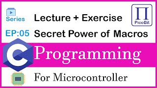Video 05: The Secret Power of Macros | C Programming for Microcontrollers