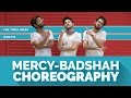 Mercy (Badshah): Choreography | The Timeliners