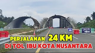 Ikn terkini 📍 Perjalanan di KM 0 hingga KM 24 Jalan TOL IBU KOTA NUSANTARA 6 Maret 2025