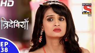 Trideviyaan - त्रिदेवियाँ - Episode 38 - 5th January, 2017