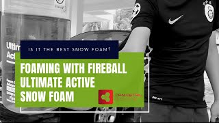 Foaming Fireball Ultimate Active Snow Foam | Is it the best snow foam?