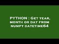 PYTHON : Get year, month or day from numpy datetime64