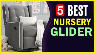 🔥 Best Nursery Glider in 2022 ☑️ UPDATED LIST ☑️