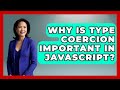 Why Is Type Coercion Important In JavaScript? - JavaScript Toolkit