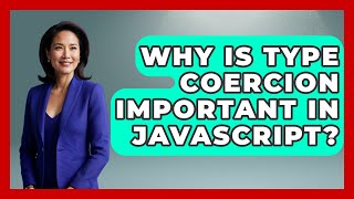 Why Is Type Coercion Important In JavaScript? - JavaScript Toolkit