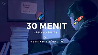 ⏰ 30 MENIT BISIK BISIK MALAM X BUKAN PUISI 🌠🌐🔥