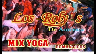 ROLYS DE AMERICA EN VIVO ( PILLAPI ) ♫ 》 MIX YOGA - CUMBIA ROMANTICA║ ♫ Alex Filmacionesϟ