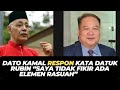 DATO KAMAL RESPON KATA DATUK RUBIN “SAYA TIDAK FIKIR ADA ELEMEN RASUAH”