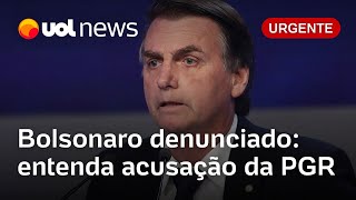 Bolsonaro denunciado: PGR acusa ex-presidente de cinco crimes; entenda detalhes da denúncia