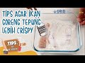 Cara Membuat Ikan Goreng Tepung Lebih Crispy Lagi