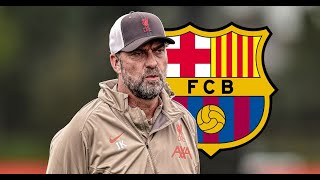 Liverpool manager Jurgen Klopp  wanted by  Barcelona as Ronald Koeman replacement,  All the latest L