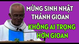 MỪNG SINH NHẬT THÁNH GIOAN NGÀY 24/6 - TÊN TRẺ LÀ GIOAN | CHA PHẠM QUANG HỒNG THUYẾT GIẢNG